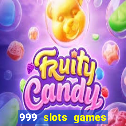 999 slots games download apk